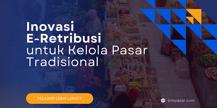 Inovasi E-Retribusi untuk Kelola Pasar Tradisional E-Retribusi